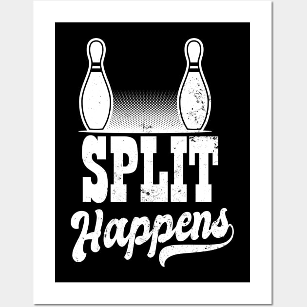 Split Happens Shirt | Funny Bowler Pun Gift Wall Art by Gawkclothing